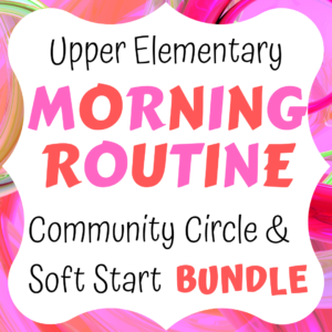 upper elementary morning routine